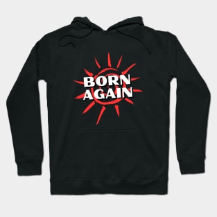 Born Again | Christian Saying Hoodie